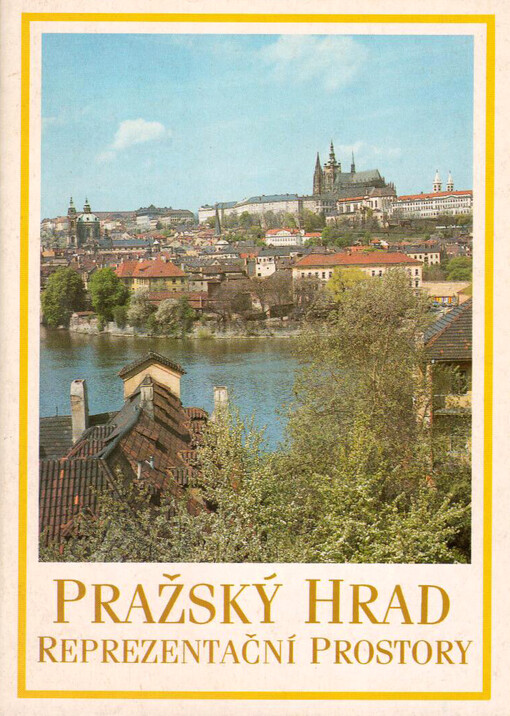 Pražský hrad : reprezentační prostory