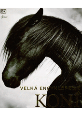 Velká encyklopedie koní  (odkaz v elektronickém katalogu)