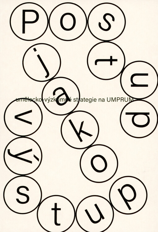 Postup jako výstup : umělecko-výzkumné strategie na UMPRUM