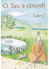 O Tau a ctnosti : interpretace slov Laa-c'  (odkaz v elektronickém katalogu)