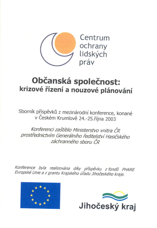 Občanská společnost: krizové řízení a nouzové plánování: sborník příspěvků z mezinárodní konference, konané v Českém Krumlově 24.-25. října 2003