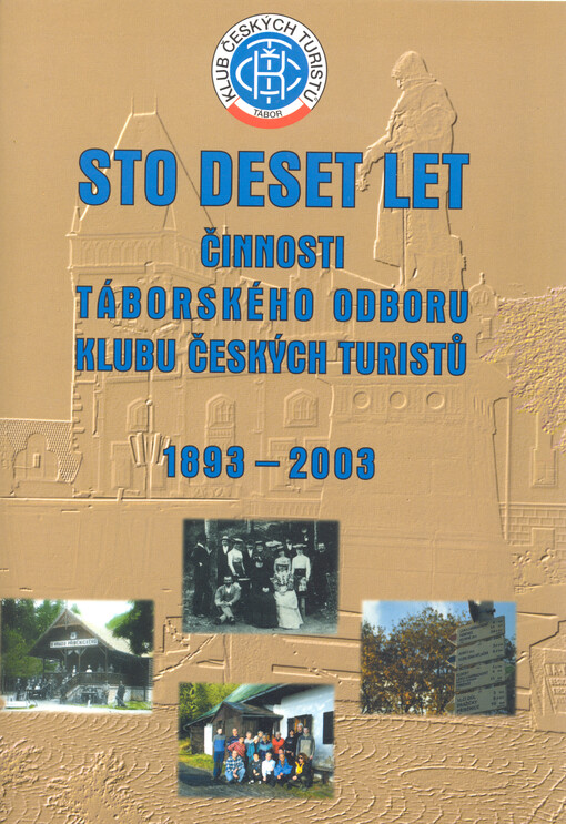Sto deset let činnosti táborského odboru Klubu českých turistů: 1983-2003