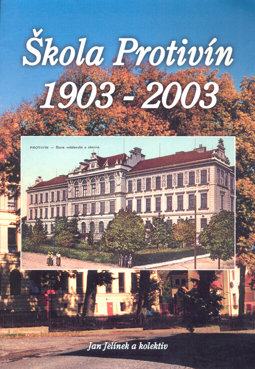 Škola Protivín 1903-2003