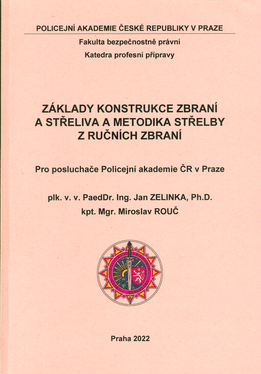 Základy konstrukce zbraní a střeliva a metodika střelby z ručních zbraní
