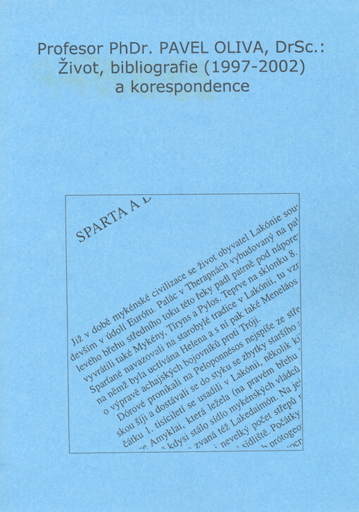 Profesor PhDr. Pavel Oliva, DrSc.: Život, bibliografie (1997-2002) a korespondence