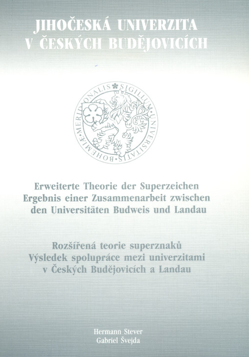 Erweiterte Theorie der Superzeichen =: Rozšířená teorie superznaků : Ergebnis einer Zusammenarbeit zwischen den Universitäten Budweis und Landau
