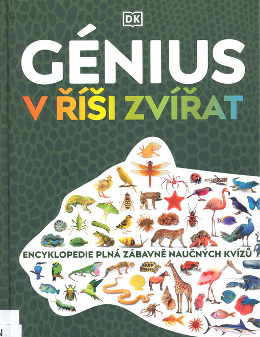 Génius v říši zvířat : encyklopedie plná zábavně naučných kvízů