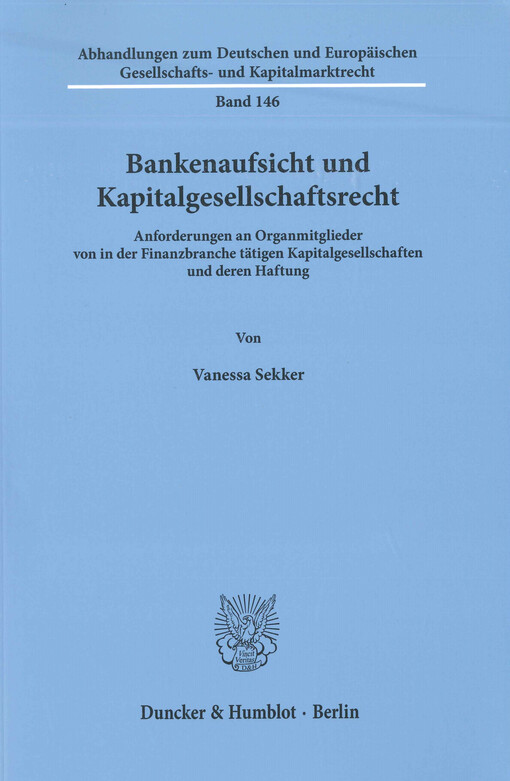 Bankenaufsicht und Kapitalgesellschaftsrecht : Anforderungen an Organmitglieder von in der Finanzbranche tätigen Kapitalgesellschaften und deren Haftung
