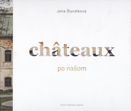 Châteaux po našom = Our châteaux