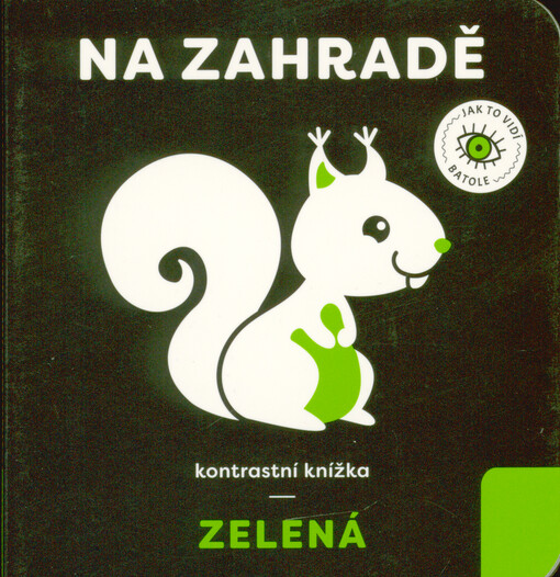 Na zahradě : kontrastní knížka - zelená