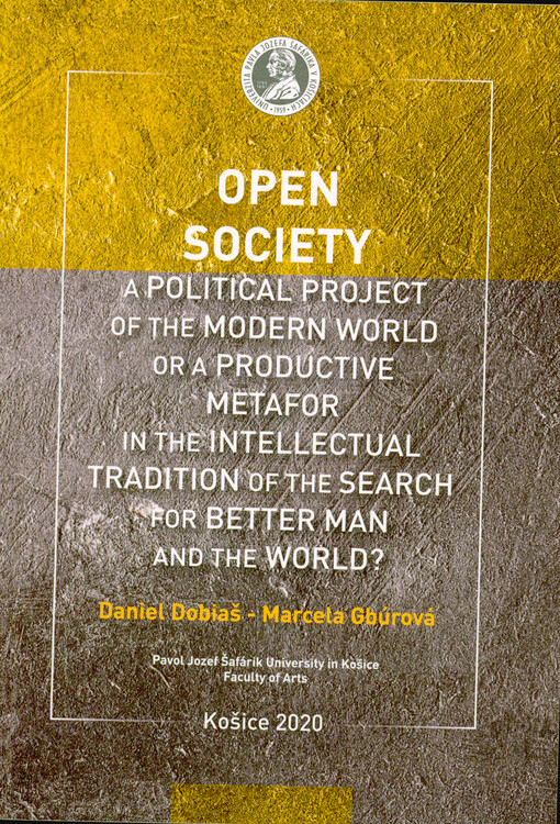 Open society : a political project of the modern world or a productive metafor in the intellectual tradition of the search for better man and the world?