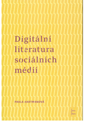 Digitální literatura sociálních médií  (odkaz v elektronickém katalogu)
