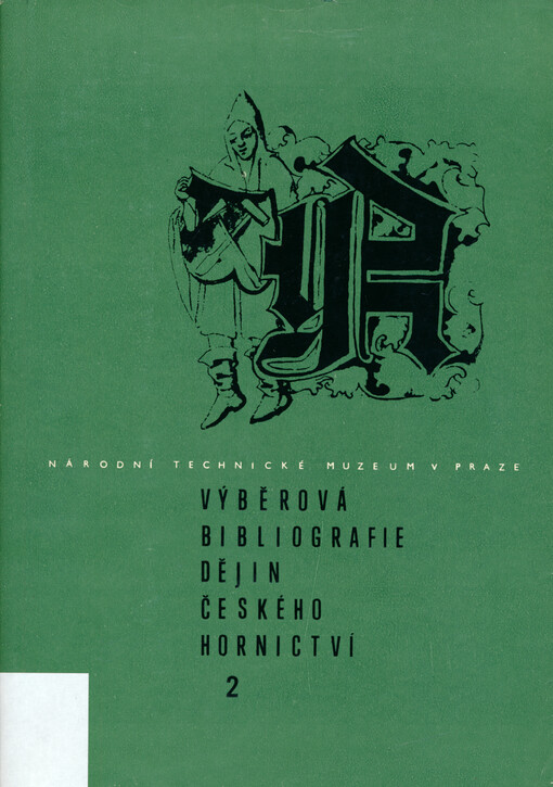 Výběrová bibliografie dějin českého hornictví = Ausgewählte Bibliographie der Geschichte des böhmischen Bergbaus. 2.