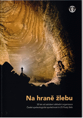 Na hraně žlebu : 30 let od založení základní organizace České speleologické společnosti 6-25 Pustý žleb  (odkaz v elektronickém katalogu)