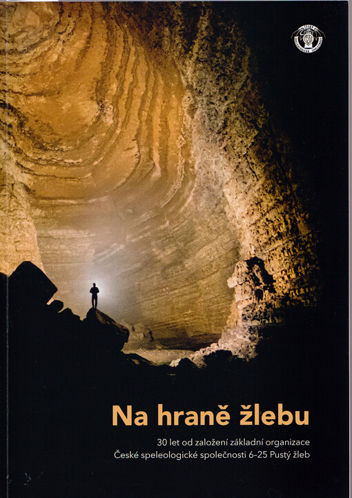Na hraně žlebu : 30 let od založení základní organizace České speleologické společnosti 6-25 Pustý žleb