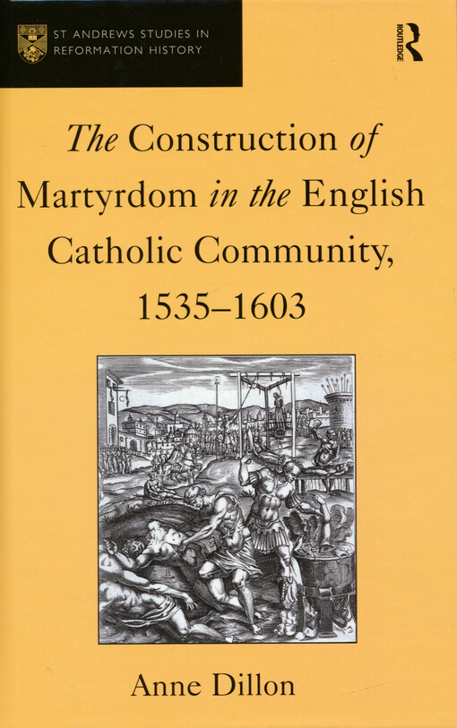 The construction of martyrdom in the English catholic community, 1535-1603