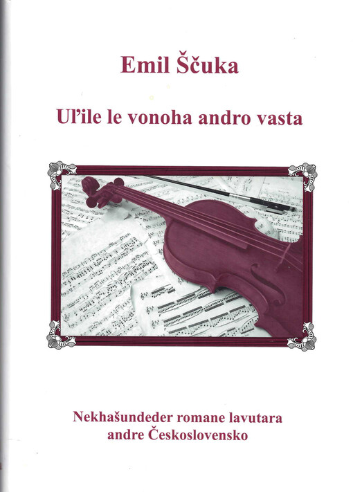 Ul'ile le vonoha andro vasta : nekhašundeder romane lavutara andre Československo