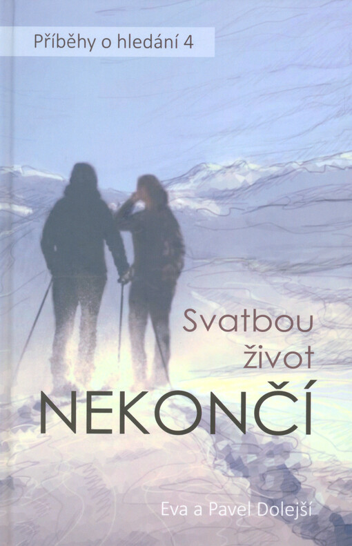 Příběhy o hledání. 4. díl, Svatbou život nekončí