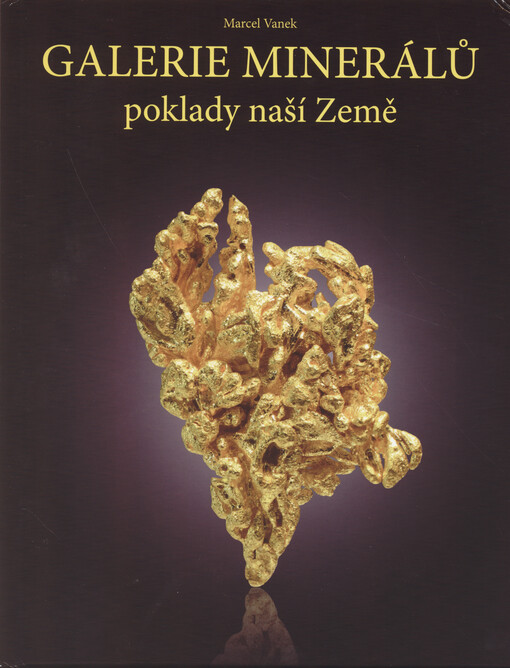 Galerie minerálů : poklady naší Země