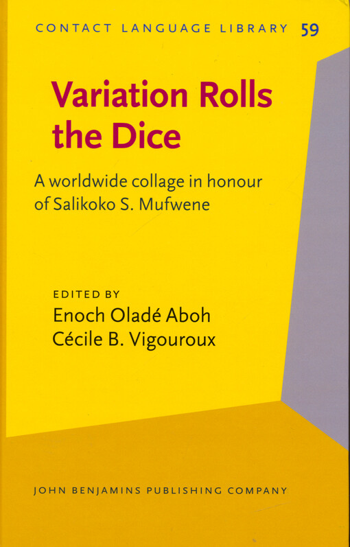 Variation rolls the dice : a worldwide collage in honour of Salikoko S. Mufwene