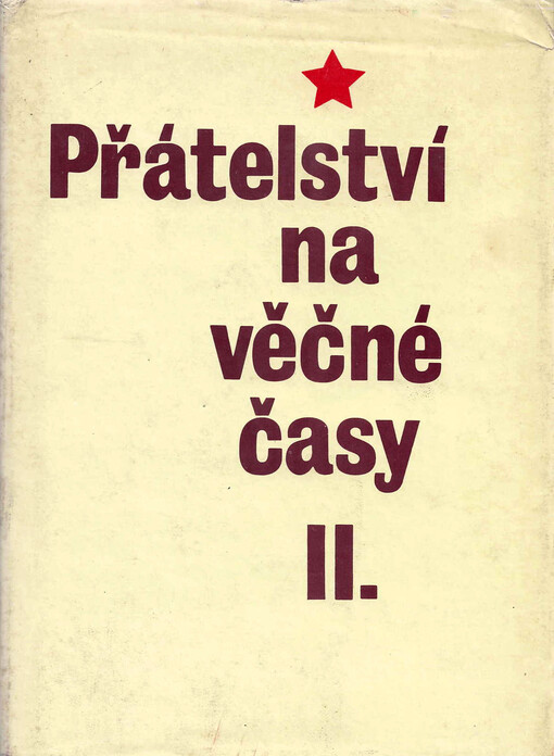 Přátelství na věčné časy. 2, Z činnosti organizací přátelství k SSSR v Československu v letech 1945-1977
