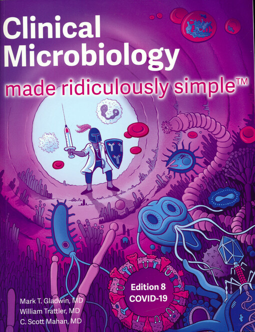 Clinical microbiology made ridiculously simple