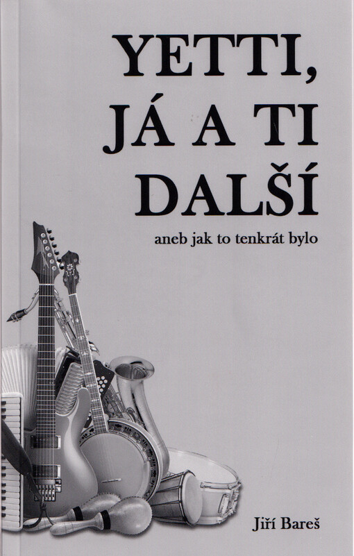 Yetti, já a ti další, aneb, Jak to tenkrát bylo