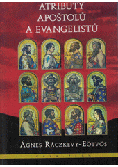 Atributy apoštolů a evangelistů  (odkaz v elektronickém katalogu)