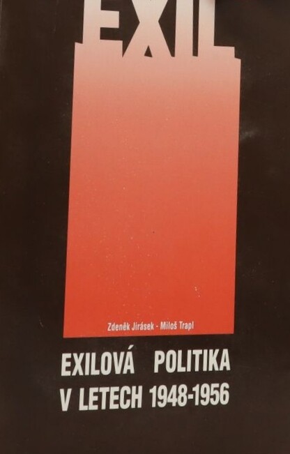 Exilová politika v letech 1948-1956 : počátky politické organizovanosti a činnosti poúnorové emigrace a vznik Rady svobodného Československa