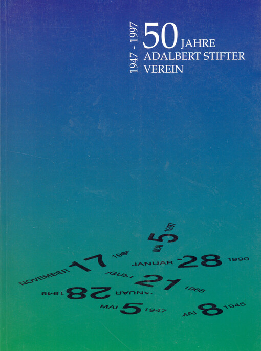 50 Jahre Adalbert Stifter Verein 1947-1997