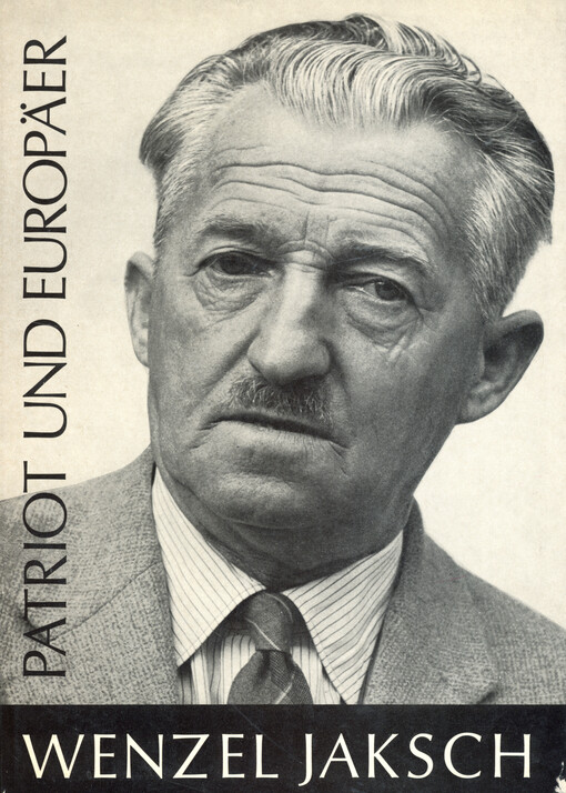 Wenzel Jaksch : Patriot und Europäer