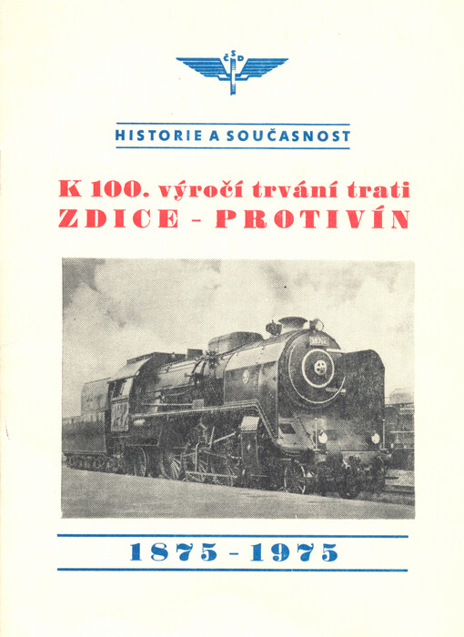 K 100. výročí trvání trati Zdice - Protivín : 1875-1975 : historie a současnost
