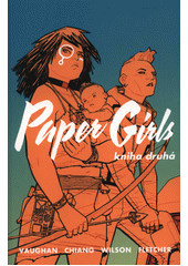 Paper girls. Kniha první  (odkaz v elektronickém katalogu)