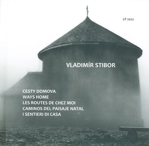 Cesty domova = Ways home = Les routes de chez moi = Caminos del paisaje natal = I sentieri di casa