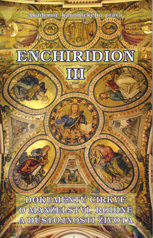 Enchiridion dokumentů církve o manželství, rodině a důstojnosti lidského života. III, Od roku 1997 do roku 2015