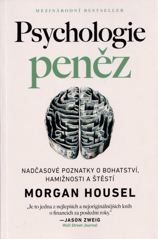 Psychologie peněz : nadčasové poznatky o bohatství, hamižnosti a štěstí