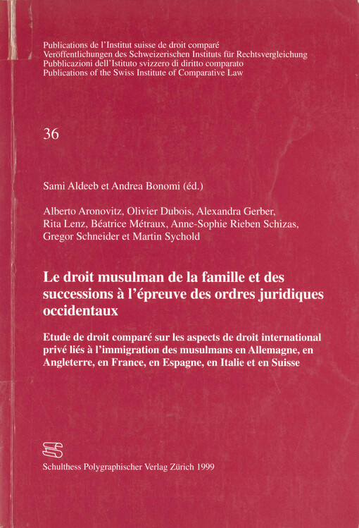 Le droit musulman de la famille et des successions a l'epreuve des ordres juridiques occidentaux : etude de droit comparé sur les aspects de droit international privé liés a l'immigration des musulmans en Allemagne, en Angleterre, en France, en Espagne, en Italie et en Suisse