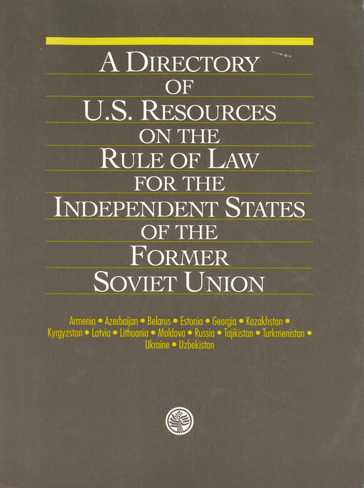 Directory of U.S. resources on the rule of law for the independent states of the former Societ Union.