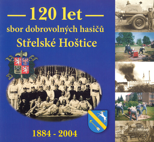 120 let - Sbor dobrovolných hasičů Střelské Hoštice : 1884-2004