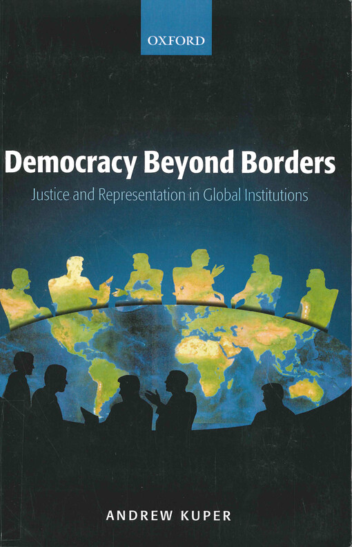 Democracy beyond borders : justice and representation in global institutions