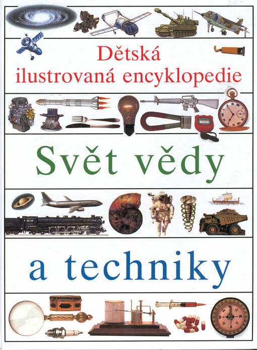 Dětská ilustrovaná encyklopedie.1,Svět vědy a techniky