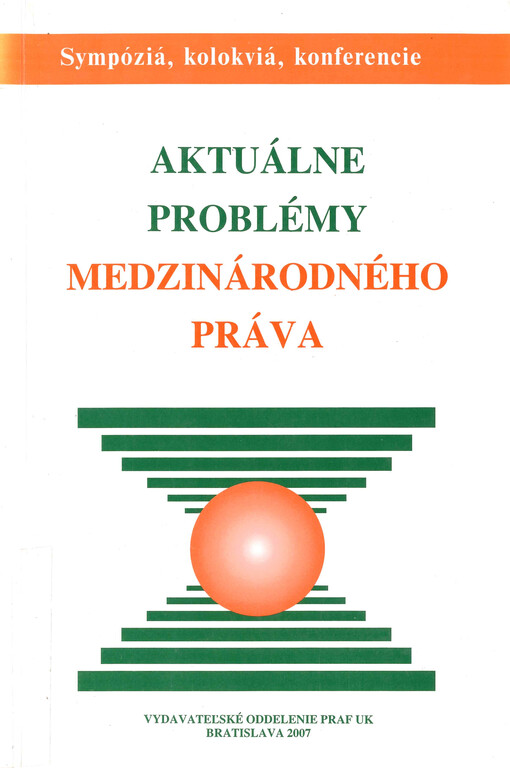 Aktuálne problémy medzinárodného práva : zborník z medzinárodnej konferencie konanej pri príležitosti 80. narodenín prof. JUDr. Juraja Cútha, DrSc., 23. februára 2006 v Bratislave