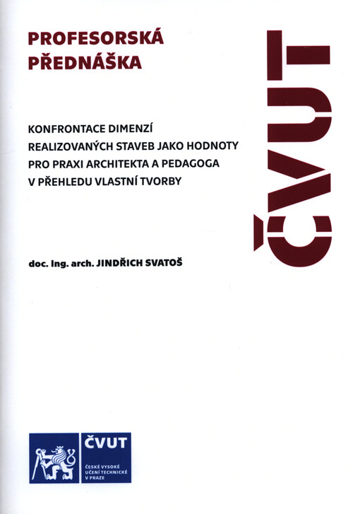 Konfrontace dimenzí realizovaných staveb jako hodnoty pro praxi architekta a pedagoga v přehledu vlastní tvorby = The confrontation of the dimensions of actually constructed buildings as the values for the practice of the architect and educator concerning the overview of his own creation