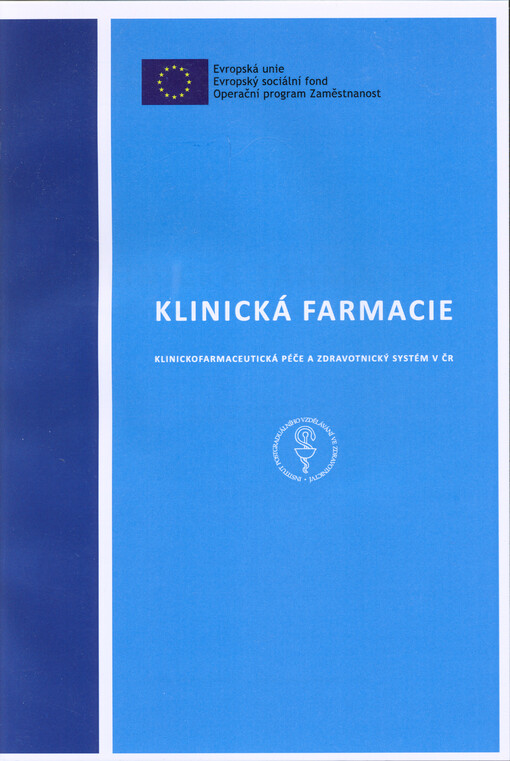 Klinická farmacie : klinickofarmaceutická péče a zdravotnický systém v ČR