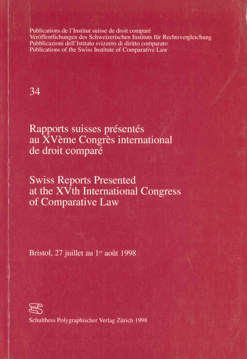 Rapports suisses présentés au XVeme congres international de droit comparé : Bristol, 27 juillet au 1er aout 1998.