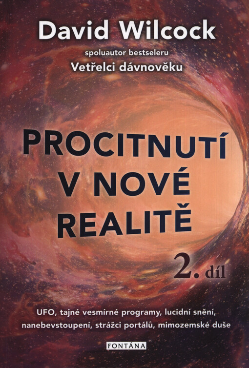 Procitnutí v nové realitě. II. díl, UFO, tajné vesmírné programy, lucidní snění, nanebevstoupení, strážci portálů, mimozemské duše