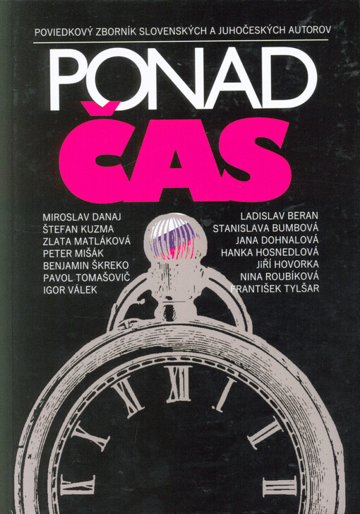 Ponad čas : poviedkový zborník slovenských a juhočeských autorov