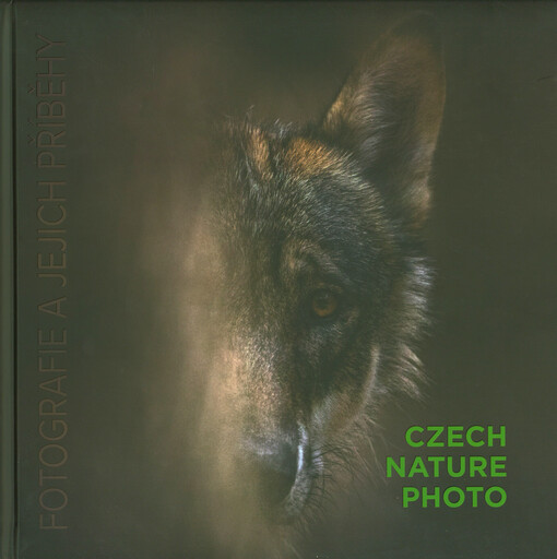 Czech Nature Photo : fotografie a jejich příběhy