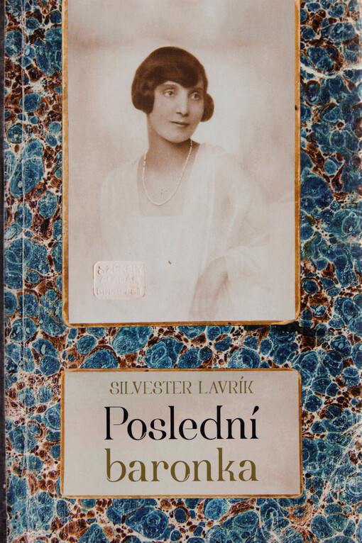 Poslední baronka : Zipser Landbuch Šlauka Probiera : dokuromán