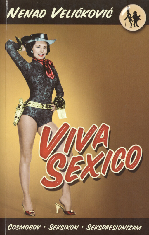 Viva sexico : cosmoboy, seksikon, sekspresionizam